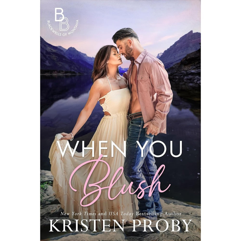 When You Blush: A Small Town, Reformed Bachelor Romance (The Blackwells of Montana Book 4)