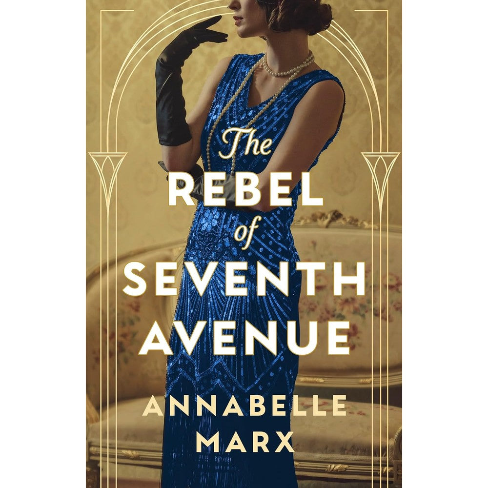 The Rebel Of Seventh Avenue By Annabelle Marx Kindle Edition Historical Fiction Novel