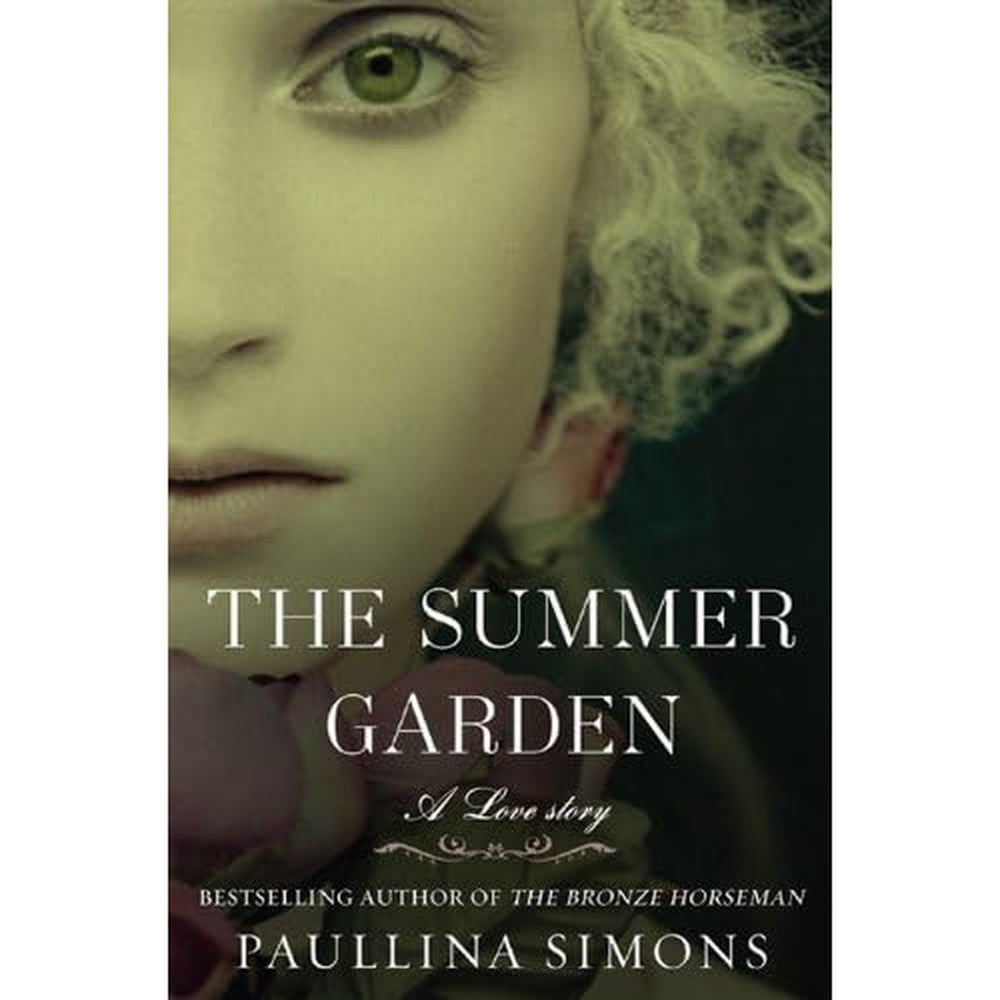 The Summer Garden A Novel The Bronze Horseman Trilogy Book 3 By Paullina Simons Kindle Edition