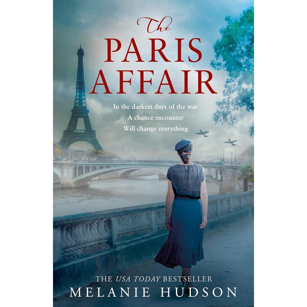 The Paris Affair By Melanie Hudson A Brand New Unforgettable And Emotional Historical Novel Kindle Edition