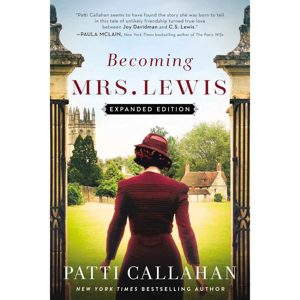 Becoming Mrs. Lewis: The Improbable Love Story Of Joy Davidman And C.S. Lewis Expanded Edition By Patti Callahan Paperback