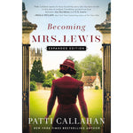 Becoming Mrs. Lewis: The Improbable Love Story Of Joy Davidman And C.S. Lewis Expanded Edition By Patti Callahan Paperback
