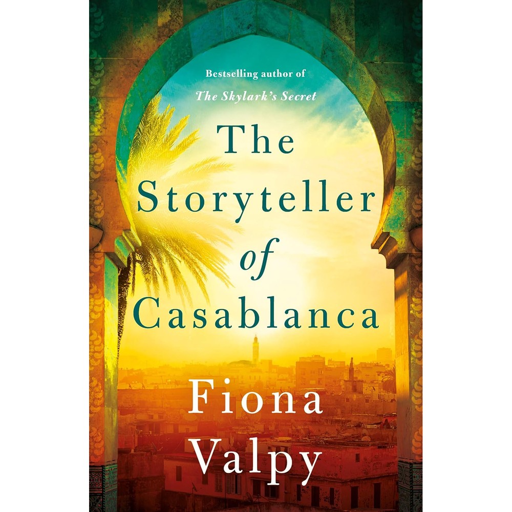 The Storyteller Of Casablanca By Fiona Valpy Historical Fiction Novel Paperback And Kindle Edition