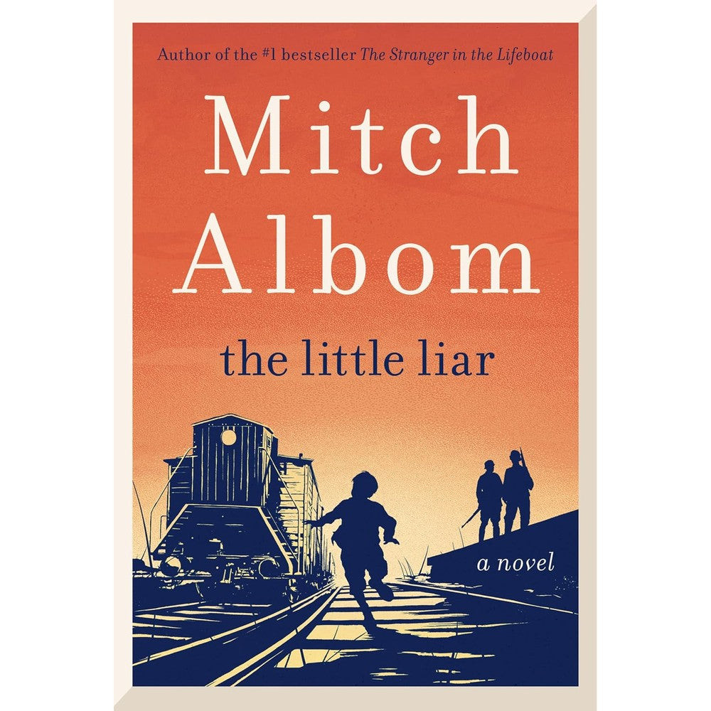 The Little Liar: A Novel From The Bestselling Author Of The Stranger In The Lifeboat By Mitch Albom, Hardcover Edition