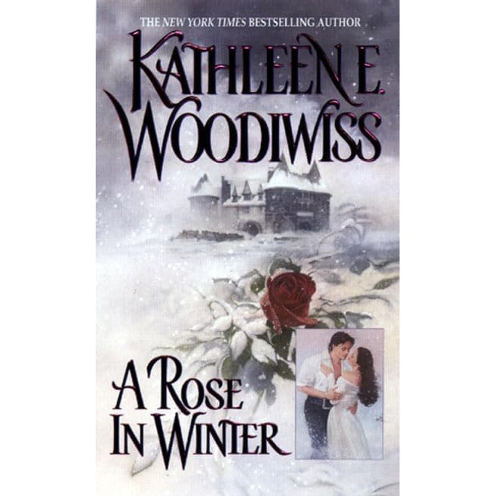 A Rose In Winter By Kathleen E. Woodiwiss A Regency Historical Romance Novel Of Love Intrigue And Heart Wrenching Choices Kindle Edition
