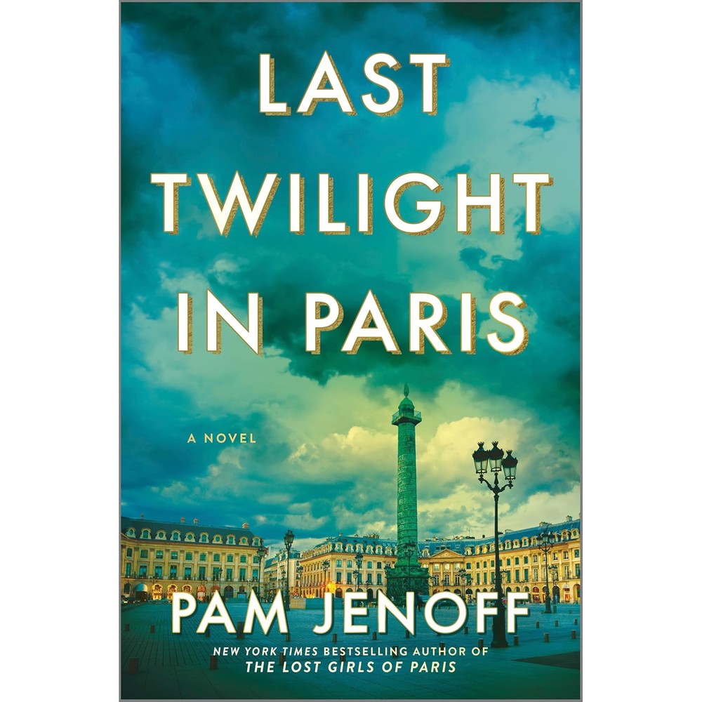 Last Twilight In Paris By Pam Jenoff An Instant New York Times Bestseller World War Two Historical Fiction Novel Kindle Edition