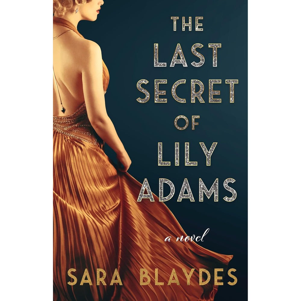 The Last Secret Of Lily Adams A Novel By Sara Blaydes Historical Fiction Kindle Edition