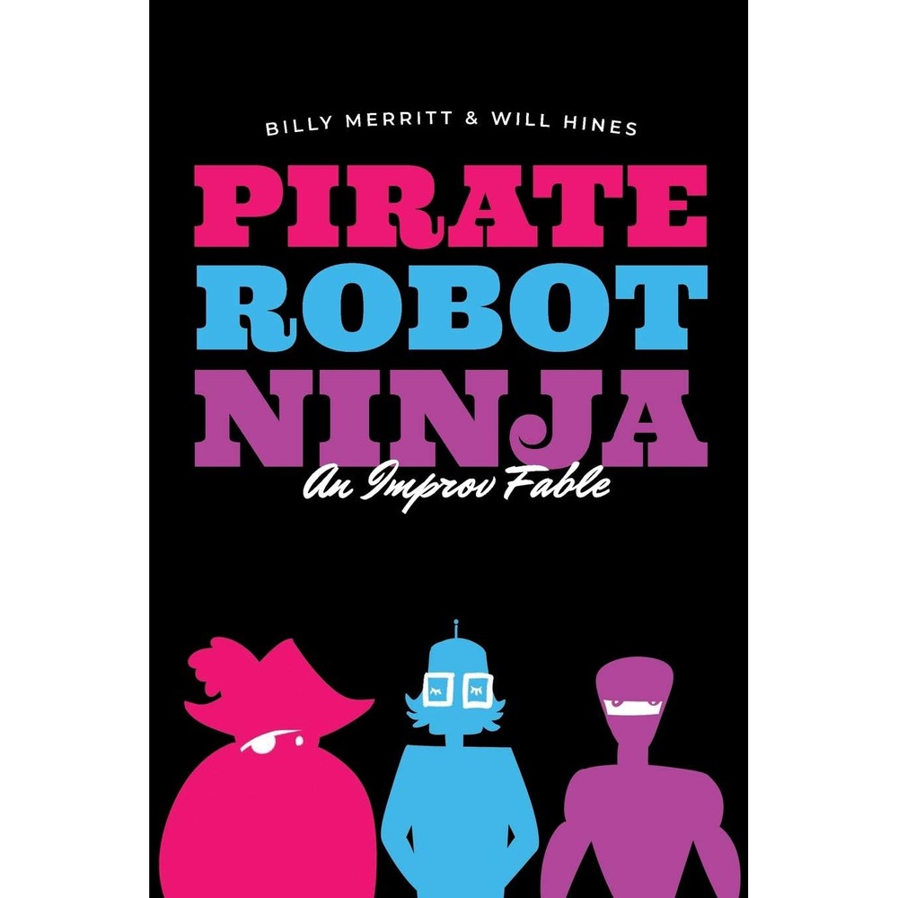 Pirate Robot Ninja: An Improv Fable