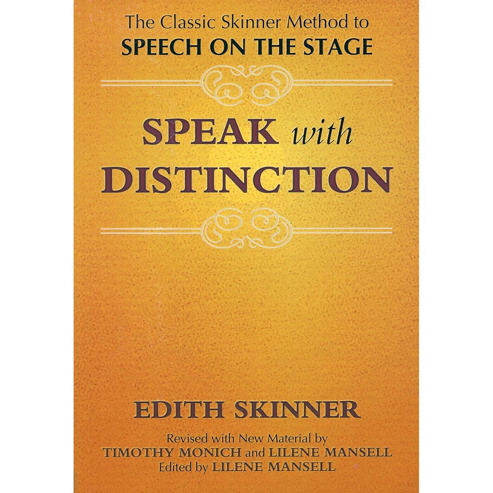 Speak with Distinction: The Classic Skinner Method to Speech on the Stage