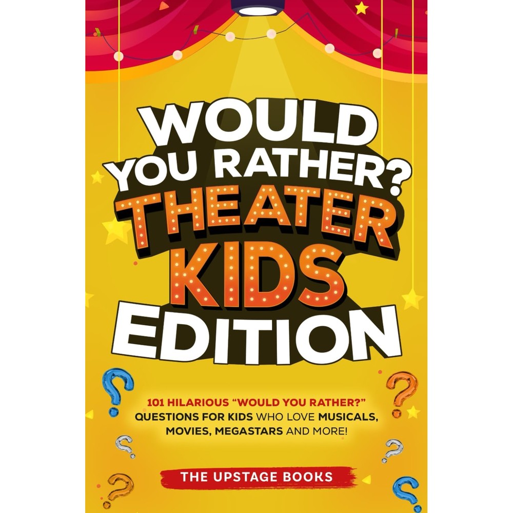 Would you rather? Theater Kids Edition: The Upstage Books