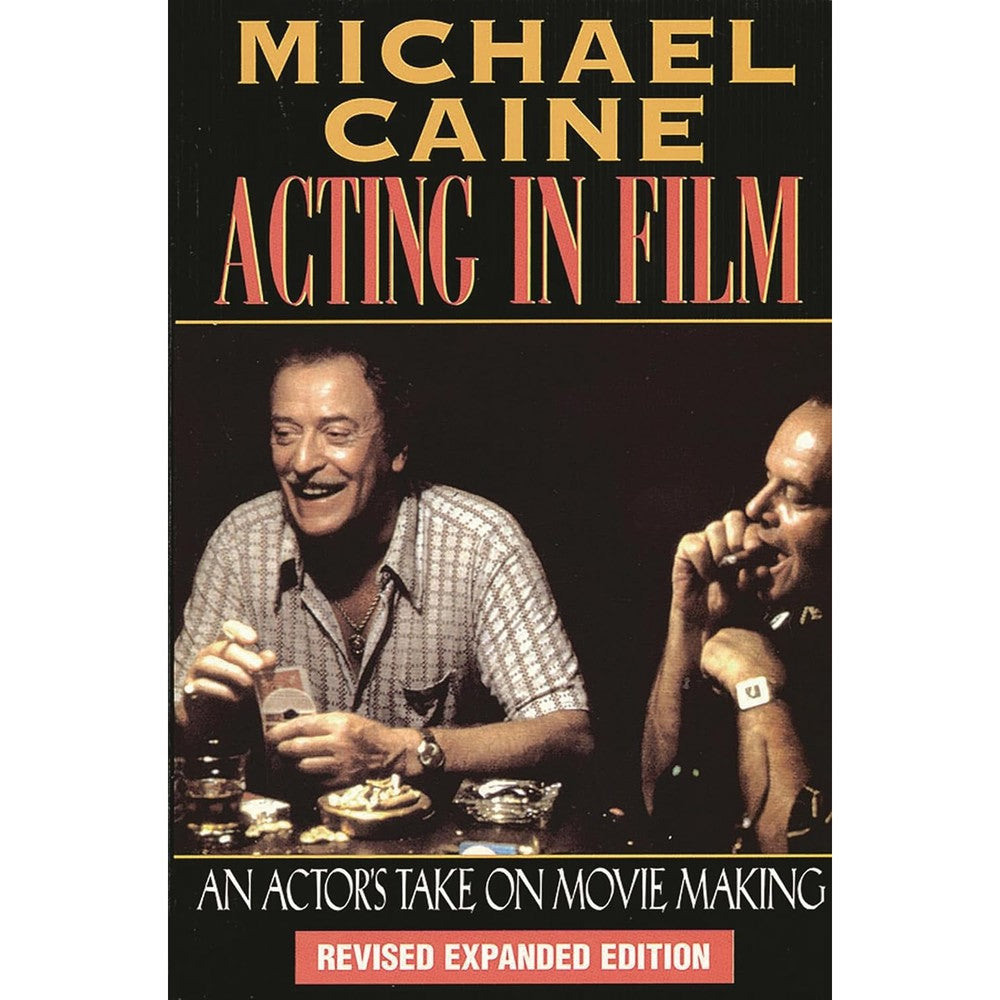 Acting in Film: An Actor's Take on Movie Making