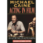 Acting in Film: An Actor's Take on Movie Making