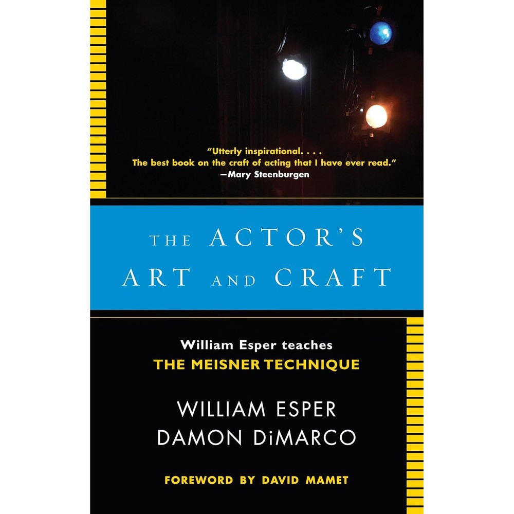 The Actor's Art and Craft: William Esper Teaches the Meisner Technique