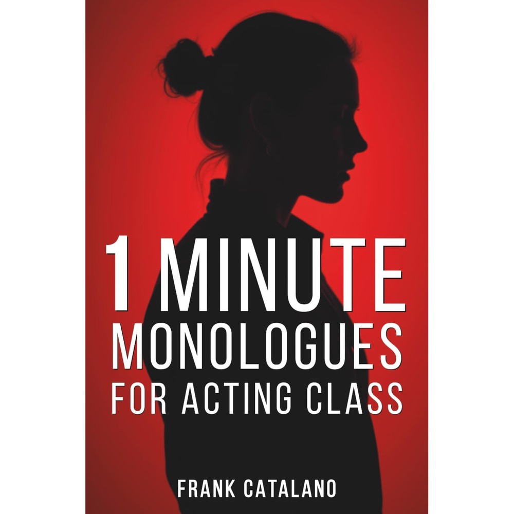 1 MINUTE MONOLOGUES FOR ACTING CLASS