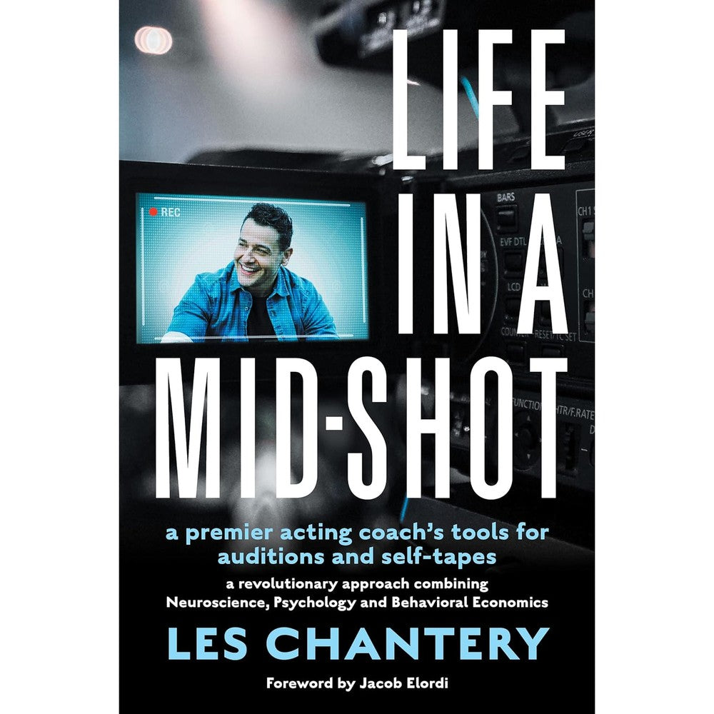 Life in a Mid-Shot: A premier acting coach's tools for auditions and self-tapes