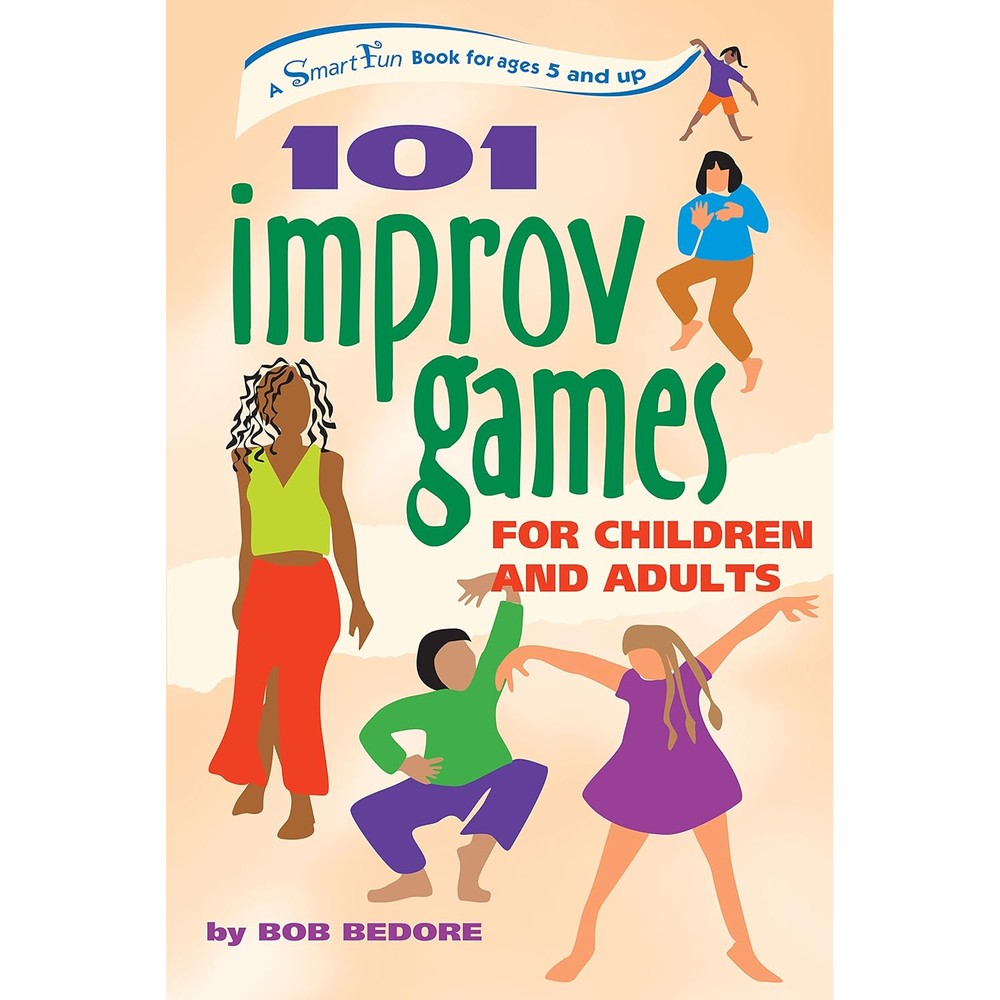 101 Improv Games for Children and Adults
