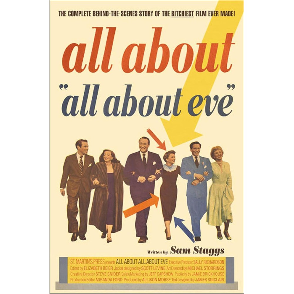 All About "All About Eve": The Complete Behind-the-Scenes Story of the Bitchiest Film Ever Made!