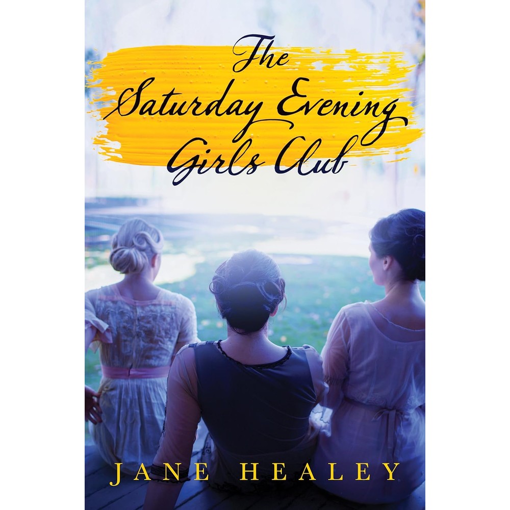 The Saturday Evening Girls Club A Novel By Jane Healey Premium Historical Fiction Storybook For Book Clubs And Avid Readers
