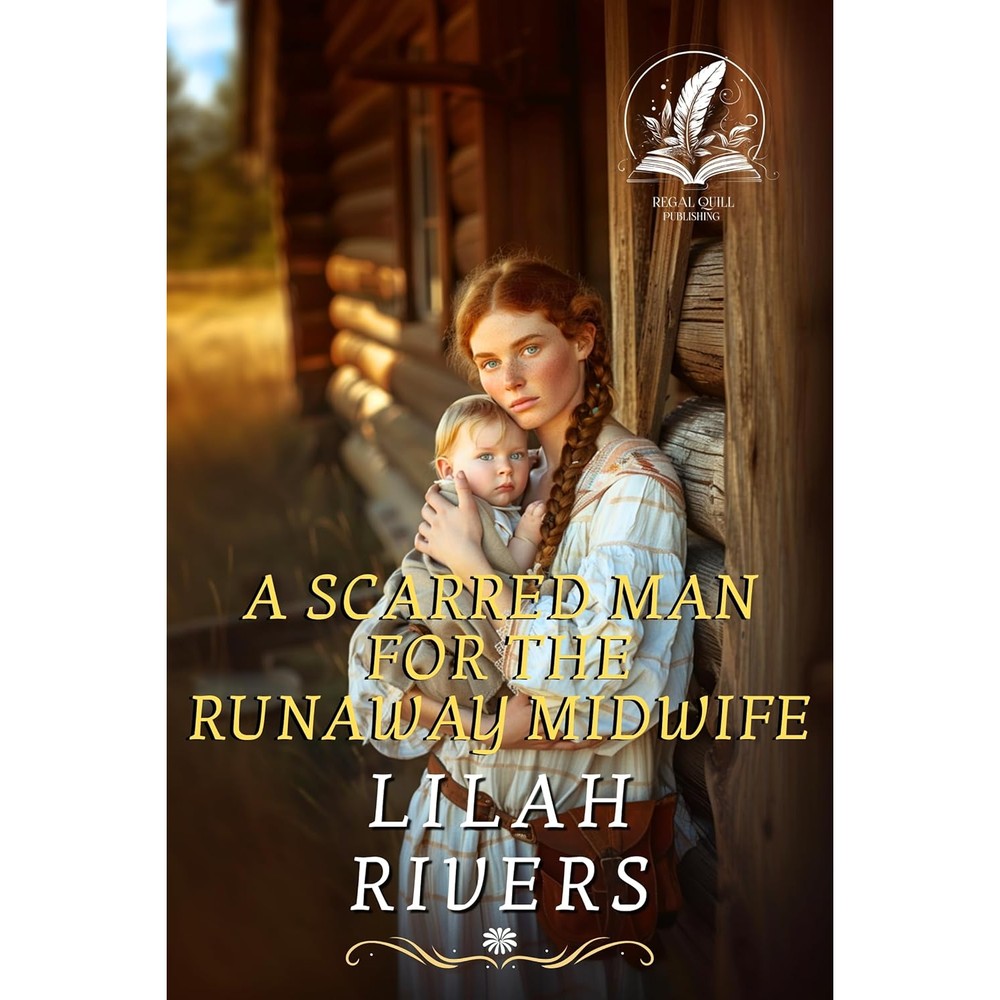 A Scarred Man for the Runaway Midwife An Inspirational Romance Novel by Lilah Rivers Hearts of the Untamed West Edition Paperback Book
