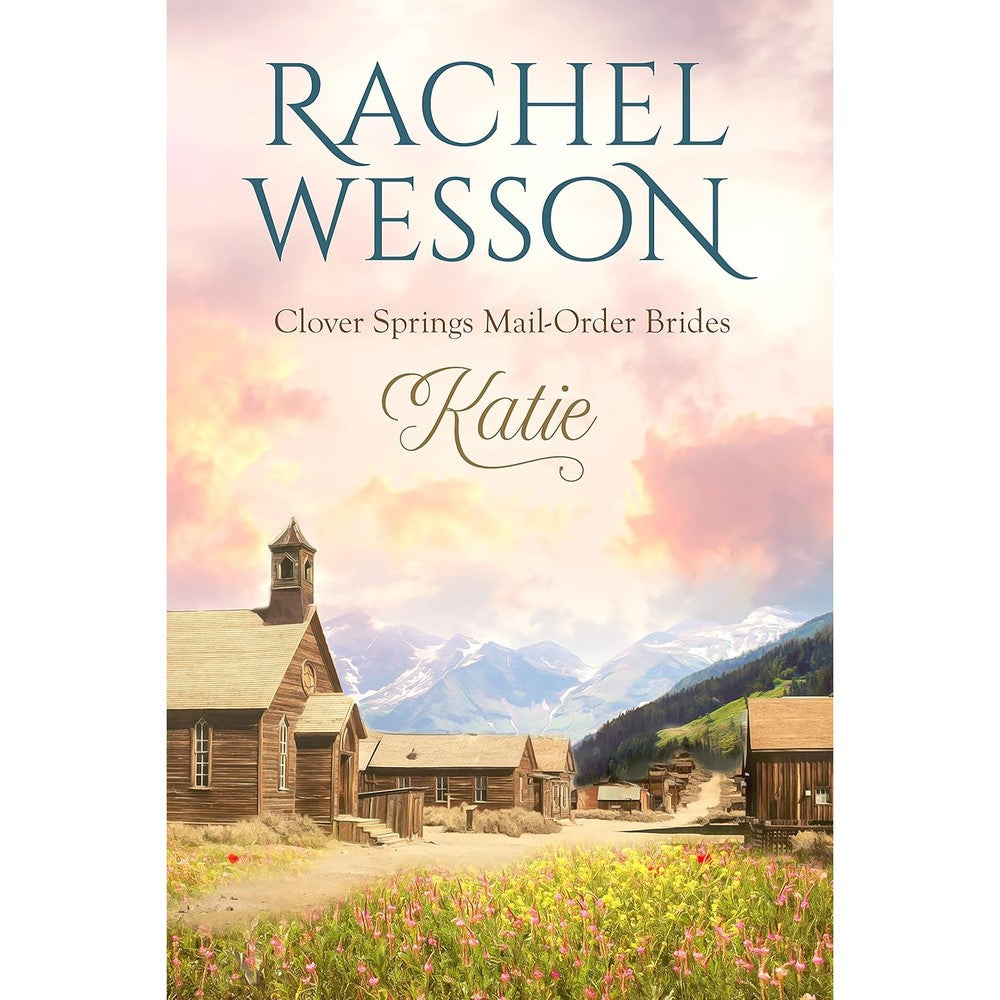Rachel Wesson Katie A Clean Irish Mail Order Bride Romance Clover Springs Book One Kindle Edition