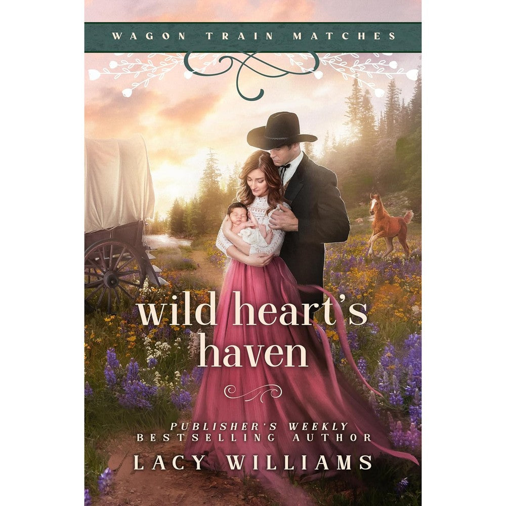 Wild Heart's Haven Wagon Train Matches Book Number Four Written By Lacy Williams Authentic Christian Historical Romance Novel Kindle Ebook Edition