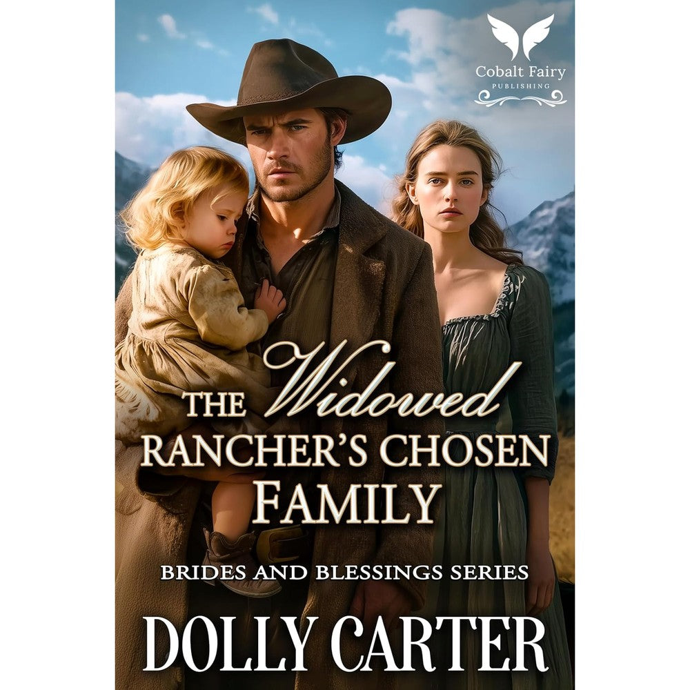 The Widowed Rancher’s Chosen Family: A Western Historical Romance Book (Brides and Blessings Book 3) by Dolly Carter (Kindle Edition)