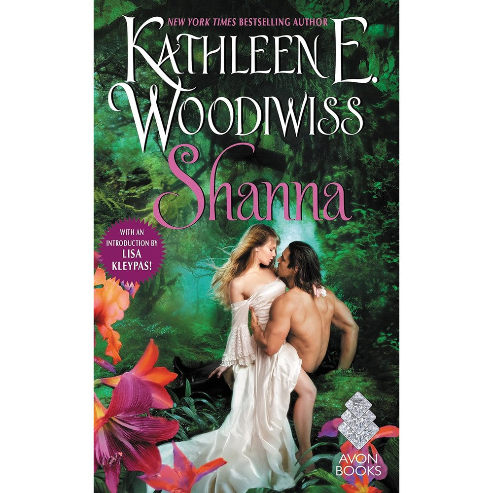 Kathleen E Woodiwiss Shanna A Historical Romance Novel Of Forbidden Love And Caribbean Adventures Kindle Edition