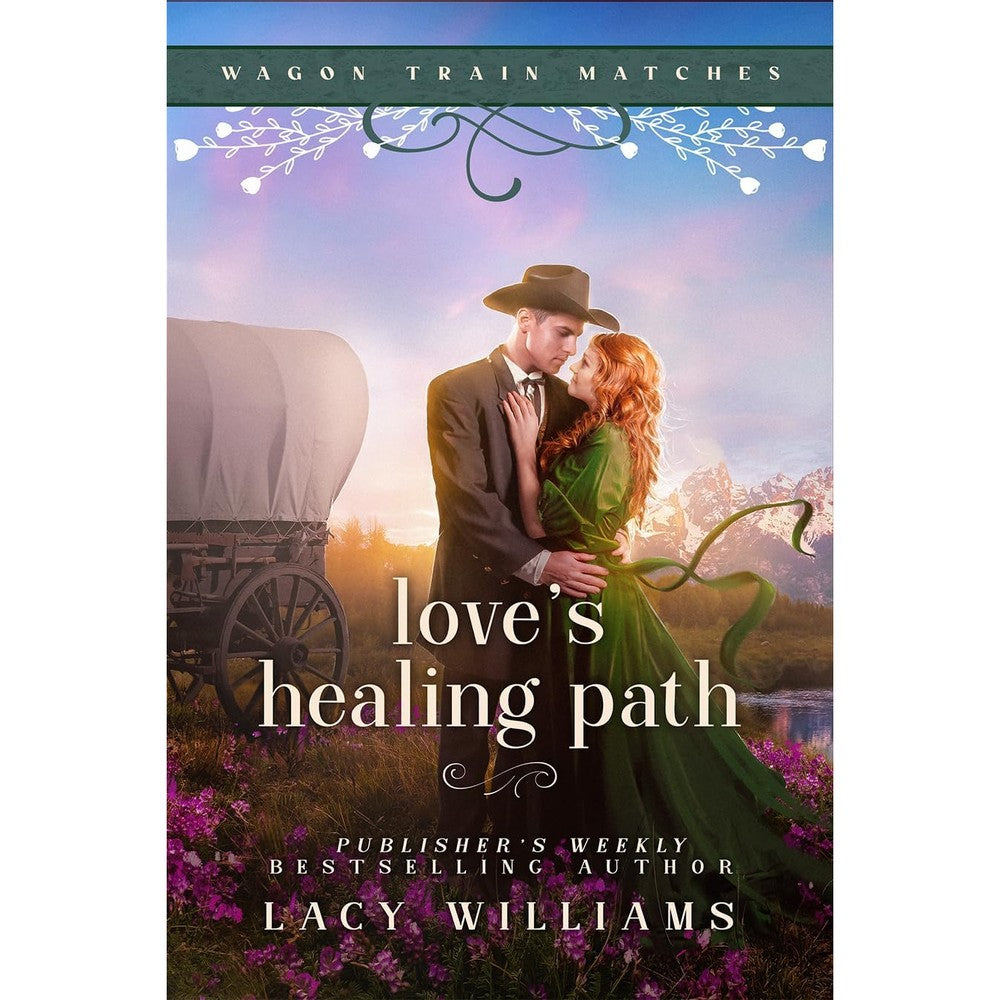 Love's Healing Path Wagon Train Matches Book 6 By Lacy Williams Western Christian Historical Romance Fiction Novel English Kindle Edition