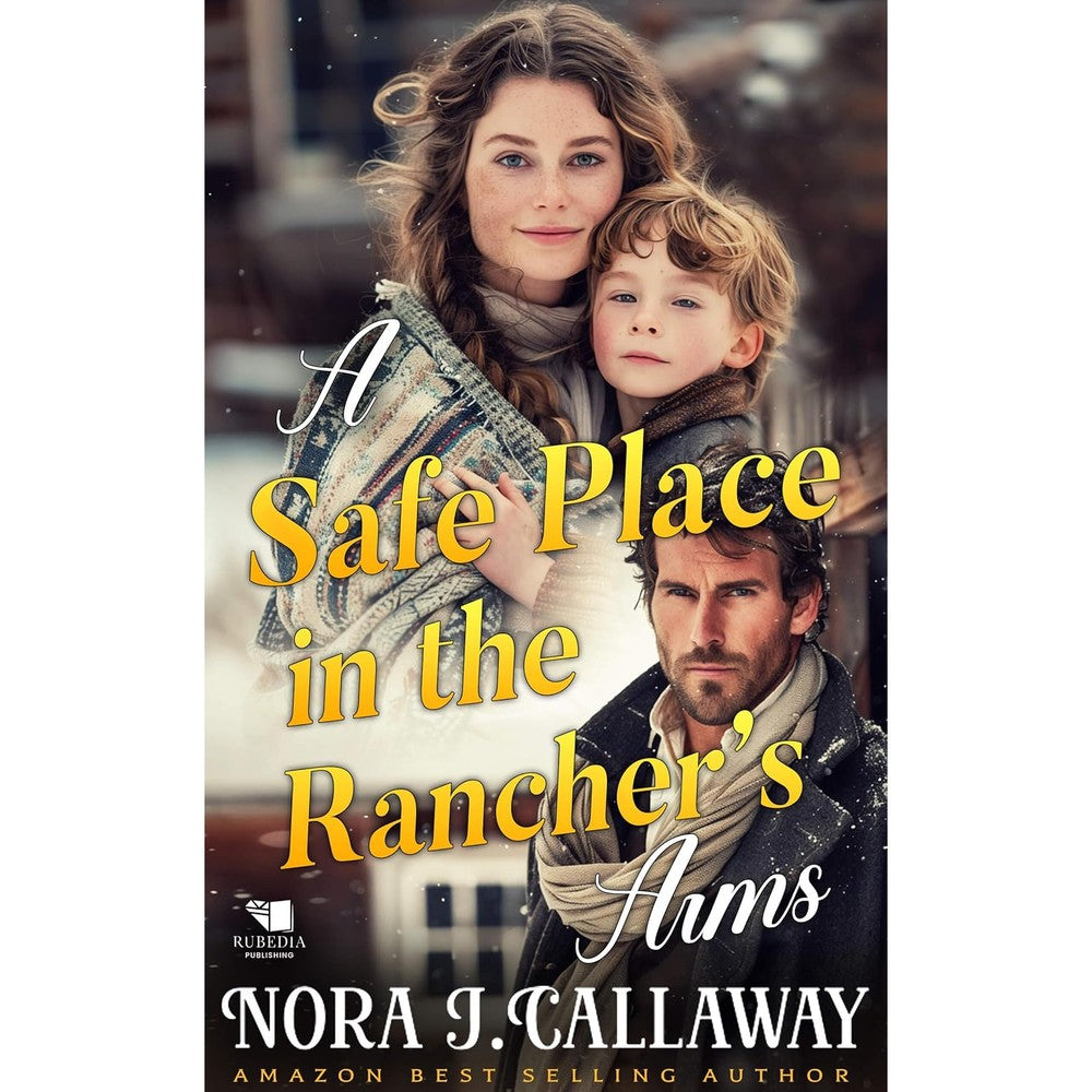 Nora J. Callaway A Safe Place in the Rancher's Arms A Western Historical Romance Book Paperback Edition