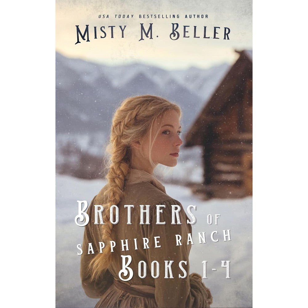 Misty M Beller Brothers Of Sapphire Ranch Series Books 1 To 4 Box Set Historical Christian Romance Frontier Adventure English Edition Pack
