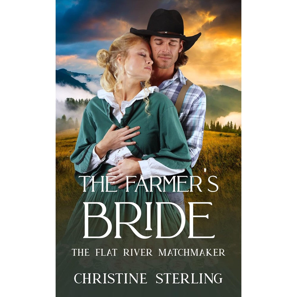 The Farmer's Bride The Flat River Matchmaker Book One By Christine Sterling Historical Western Romance Kindle Edition Novel