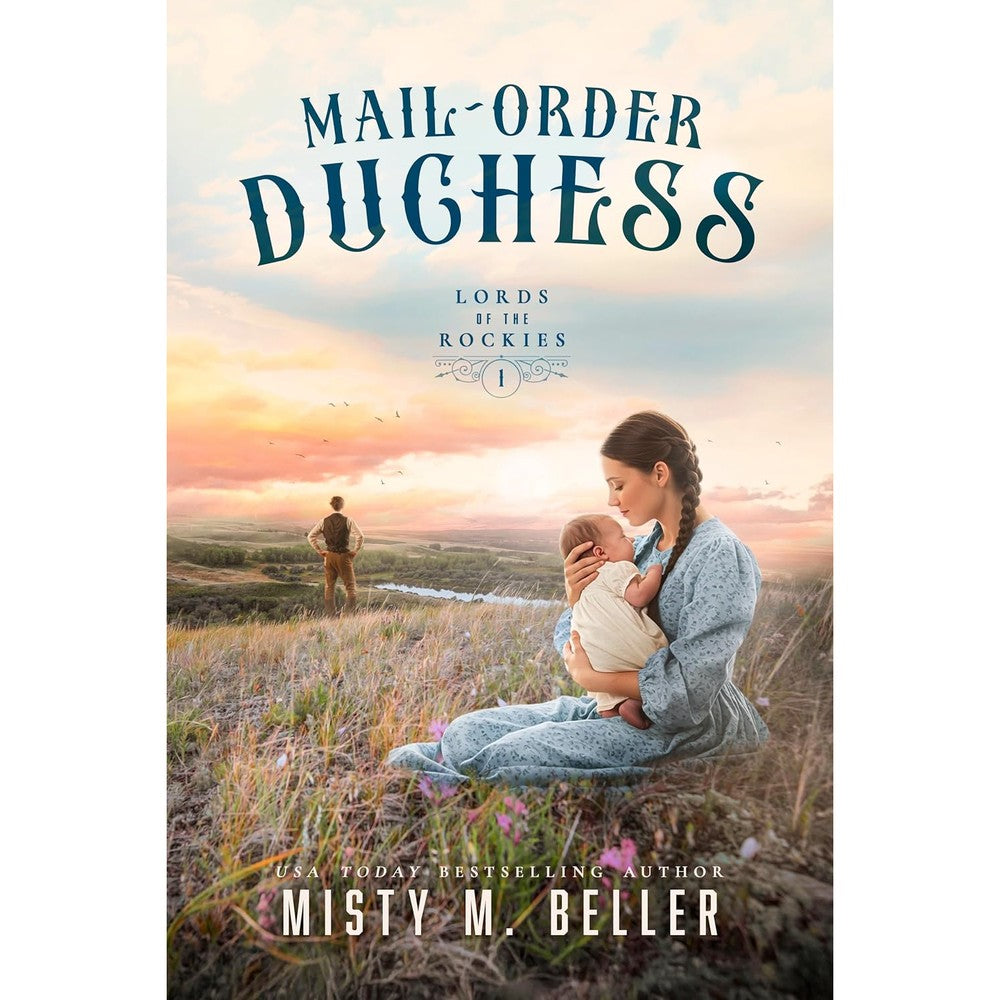 Mail-Order Duchess Lords Of The Rockies Book 1 By Misty M Beller Authentic USA Imported Historical Christian Romance Novel Paperback Edition