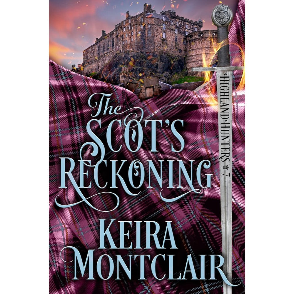 The Scot's Reckoning Highland Hunters Book 7 By Keira Montclair Scottish Historical Romance Novel Kindle Edition