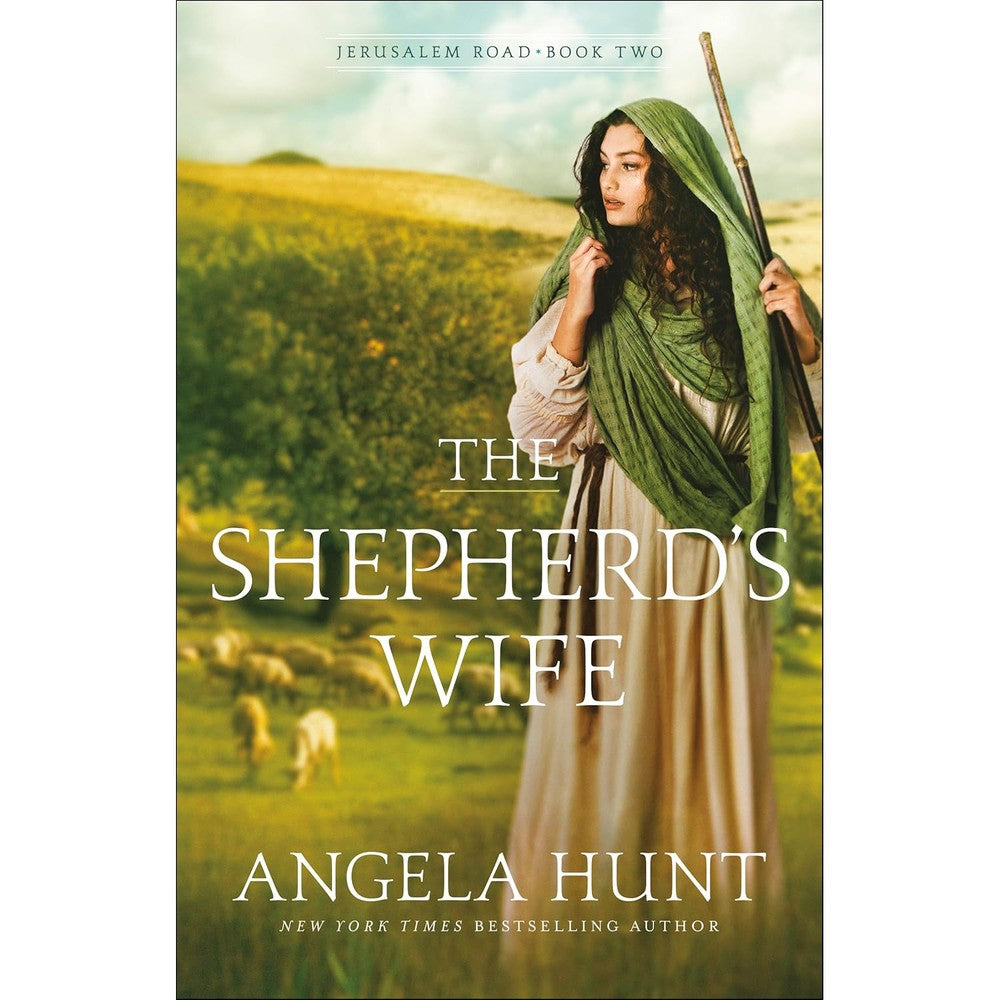 The Shepherd's Wife Jerusalem Road Book 2 By Angela Hunt Historical Fiction Novel Kindle Edition