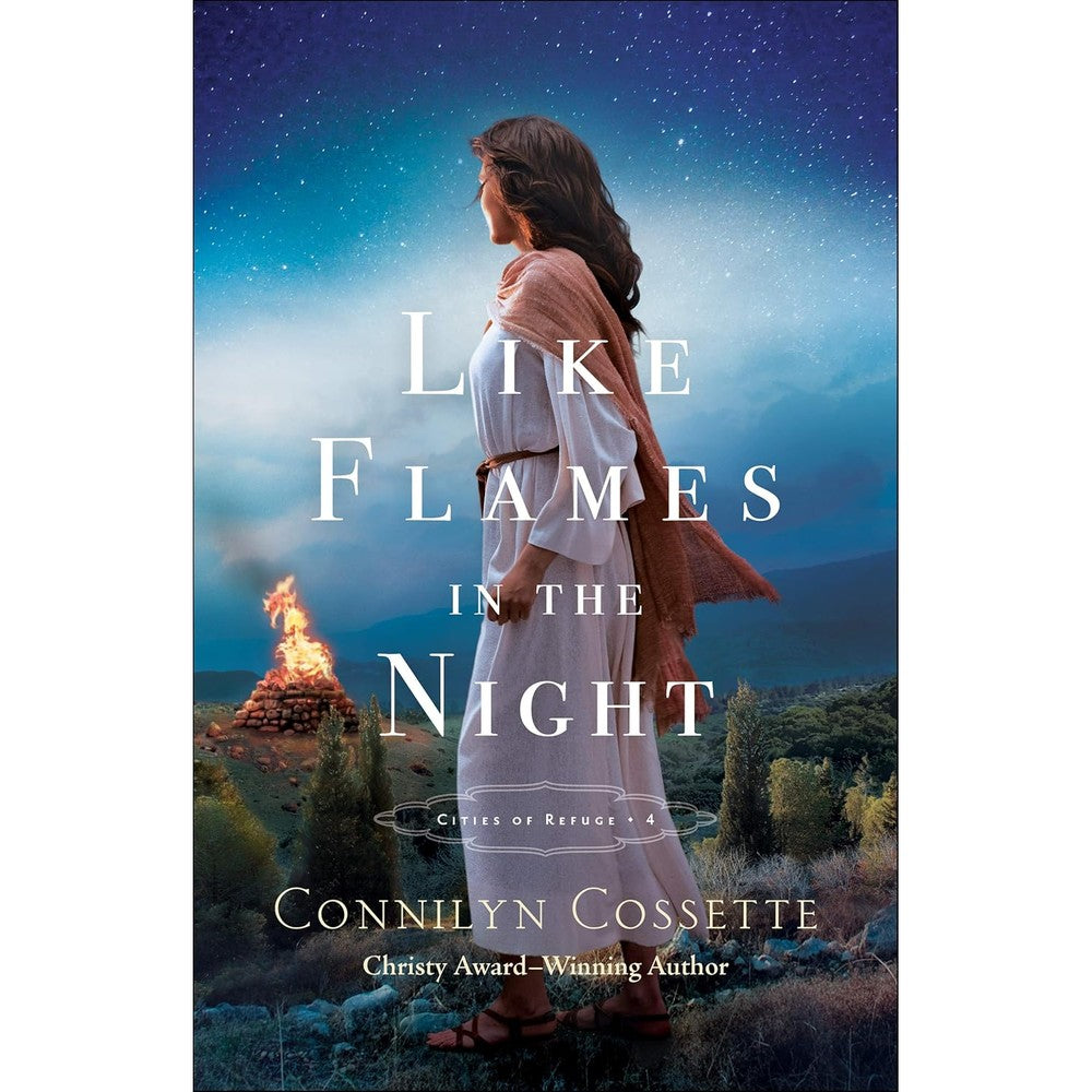 Like Flames In The Night Cities Of Refuge Book Four By Connilyn Cossette Historical Fiction Novel Kindle Edition