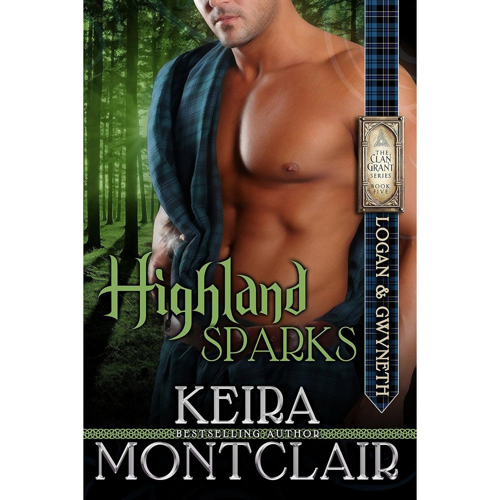 Highland Sparks By Keira Montclair Clan Grant Series Book Five Historical Romance Kindle Edition
