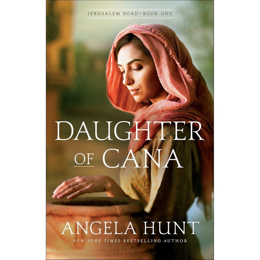 Daughter Of Cana By Angela Hunt Jerusalem Road Book One Biblical Historical Fiction Novel Kindle Edition