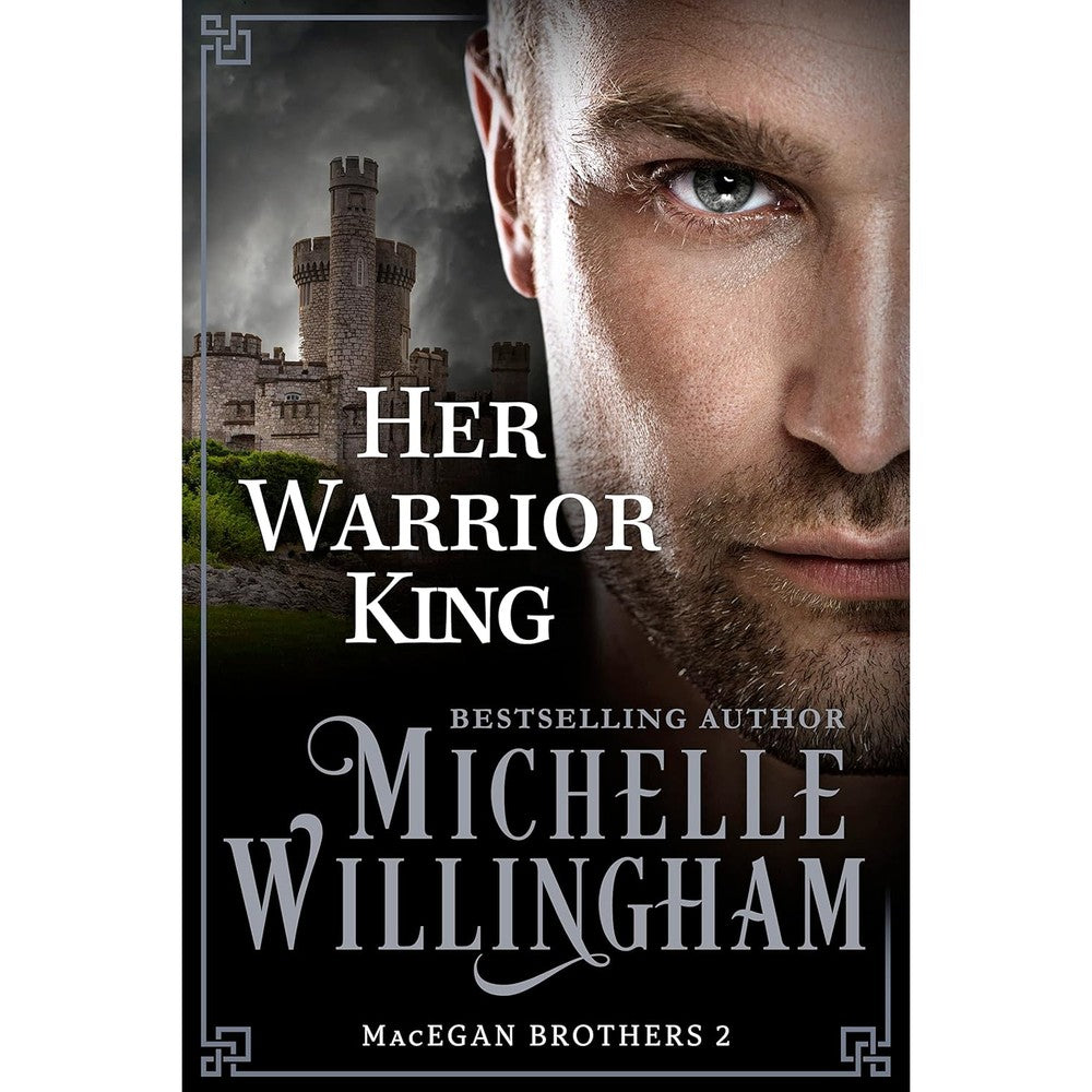 Her Warrior King The MacEgan Brothers Book 2 By Michelle Willingham Historical Romance Kindle Edition