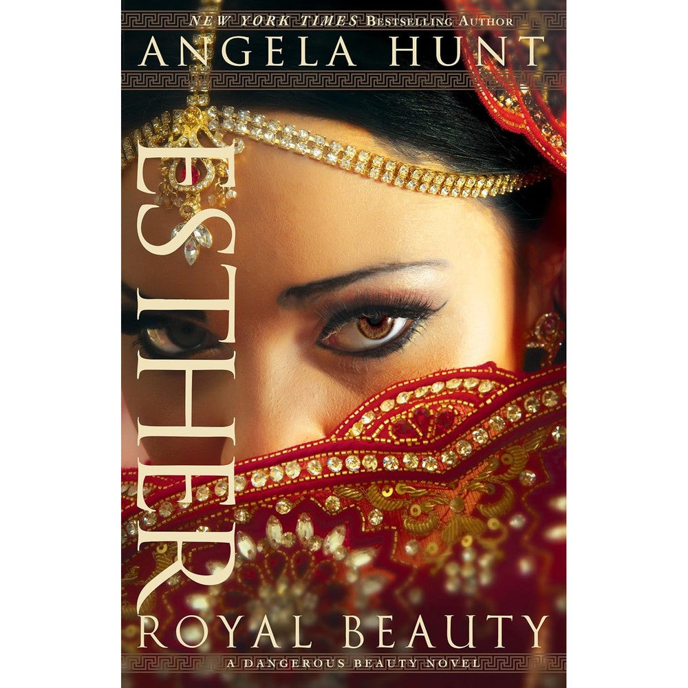 Esther Royal Beauty A Dangerous Beauty Novel Book One By Angela Hunt Kindle Edition