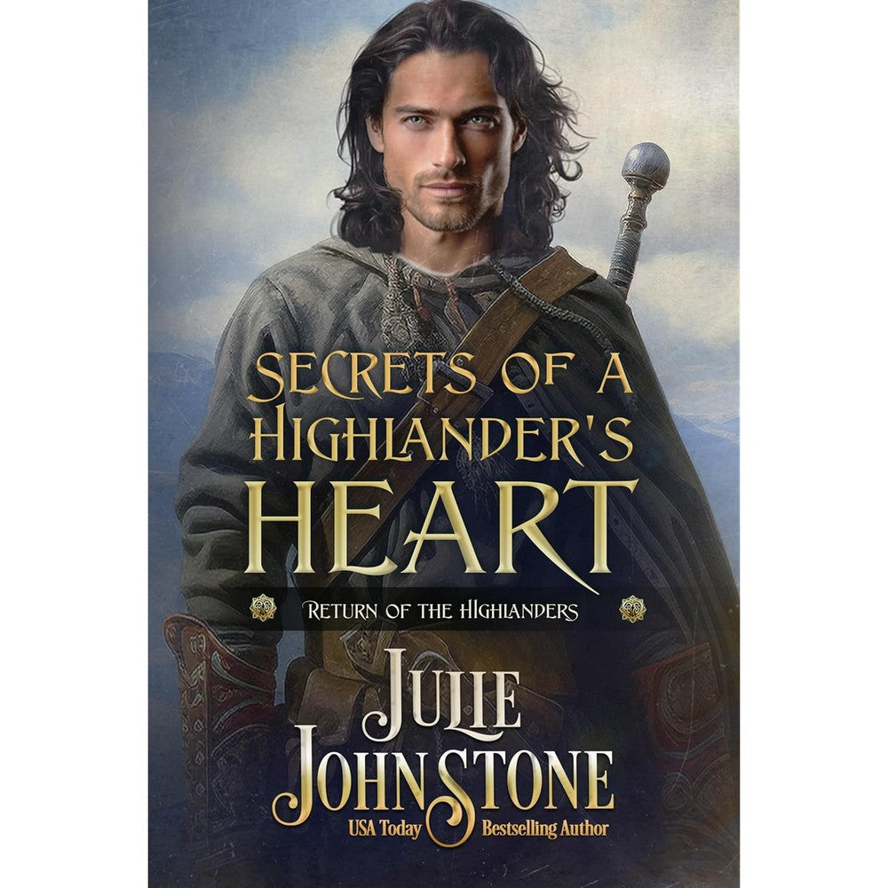 Secrets Of A Highlander's Heart By Julie Johnstone Return Of The Highlanders Book 1 Kindle Edition Historical Romance Novel