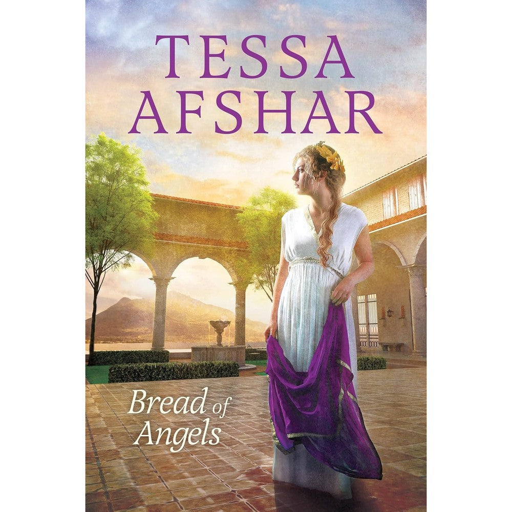 Bread Of Angels By Tessa Afshar Kindle Edition Biblical Historical Fiction Novel About Faith And Resilience In Ancient Rome