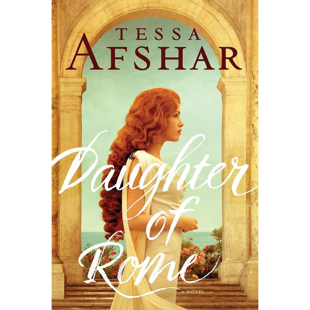 Daughter Of Rome By Tessa Afshar Kindle Edition Historical Christian Fiction Novel