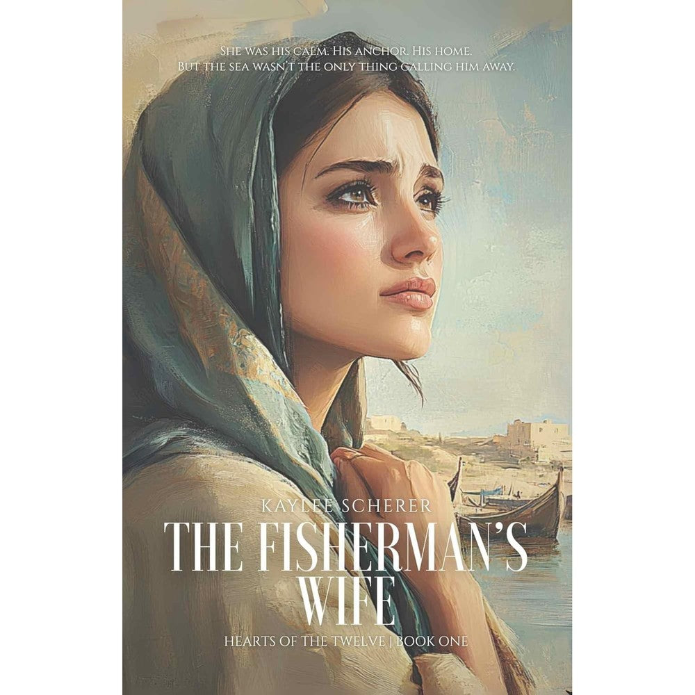 The Fisherman's Wife Hearts Of The Twelve Book 1 By Kaylee Scherer Kindle Edition