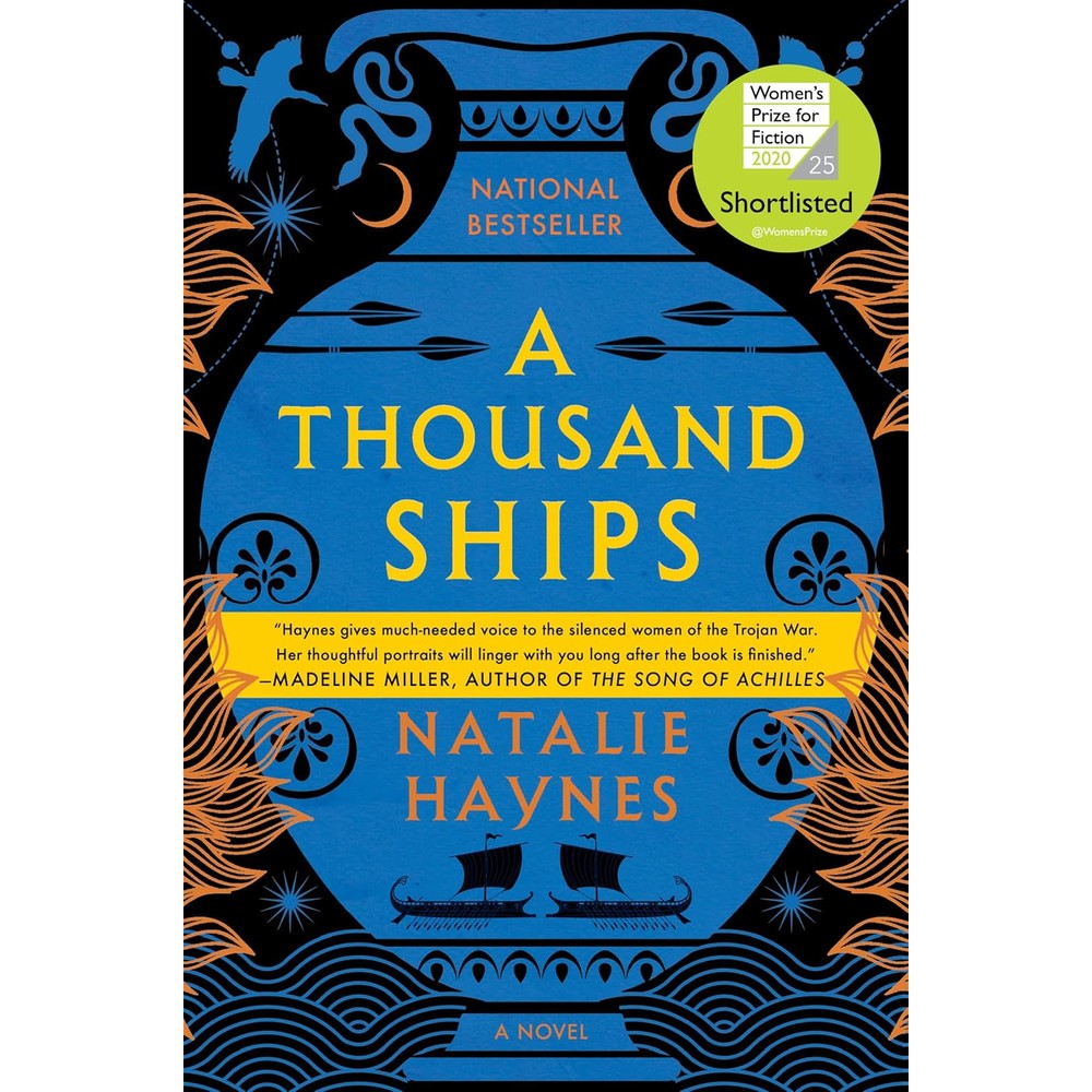 A Thousand Ships A Novel By Natalie Haynes Feminist Retelling Of The Trojan War Hardcover Edition