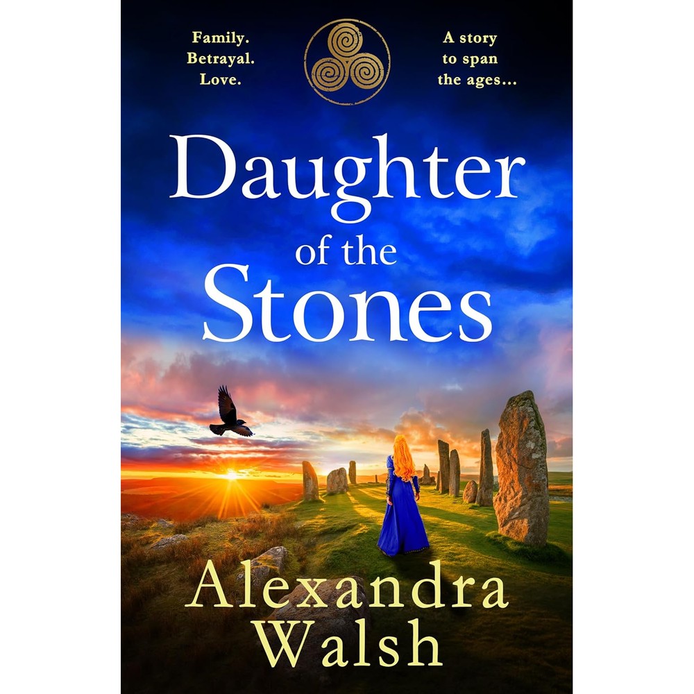 Daughter Of The Stones By Alexandra Walsh A Spellbinding Historical Timeslip Novel For Readers Of Atmospheric Fiction