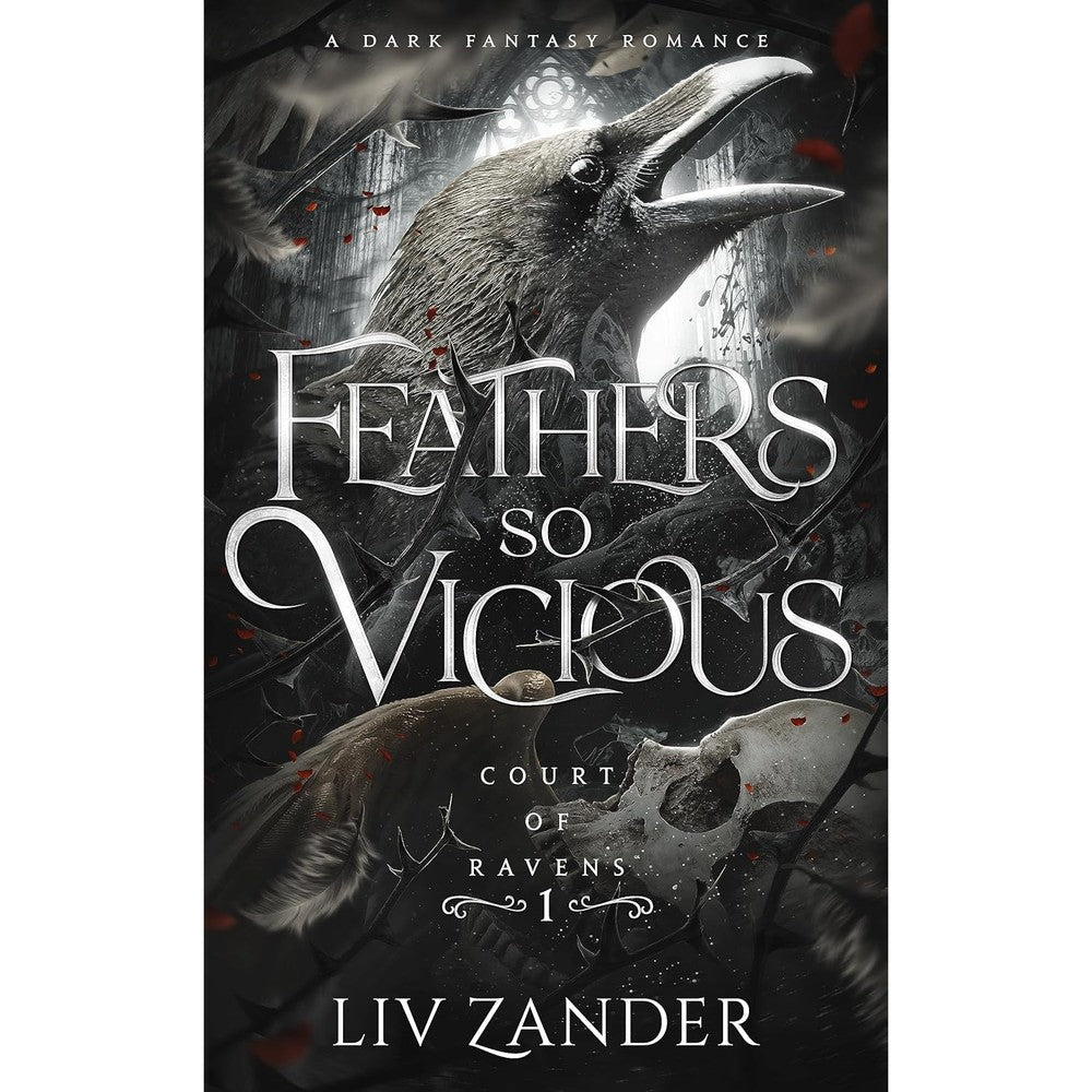 Feathers So Vicious A Dark Fantasy Romance Court Of Ravens Book 1 By Liv Zander Kindle Edition