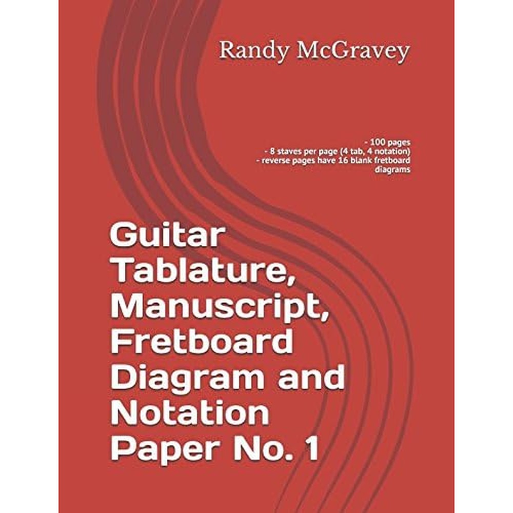 Guitar Tablature, Manuscript, Fretboard Diagram and Notation Paper No. 1 (McGravey Music Manuscripts)