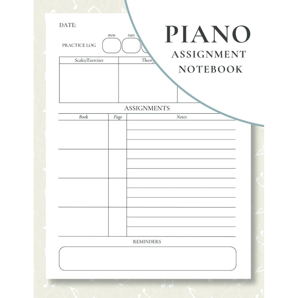 Piano Assignment Notebook: Weekly Lesson and Practice Log | Record Notes and Keep Track of Practice Assignments