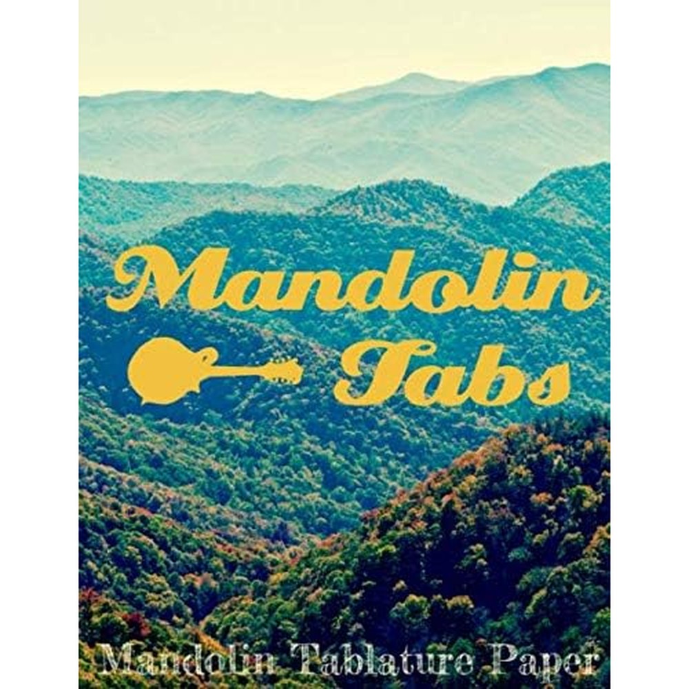 Mandolin Tabs Mandolin Tablature Paper: Mandolin Tab Notebook: A Mandolin Book of Blank Mandolin Tabs for Bluegrass & Folk Musicians (Blank Sheet Music)