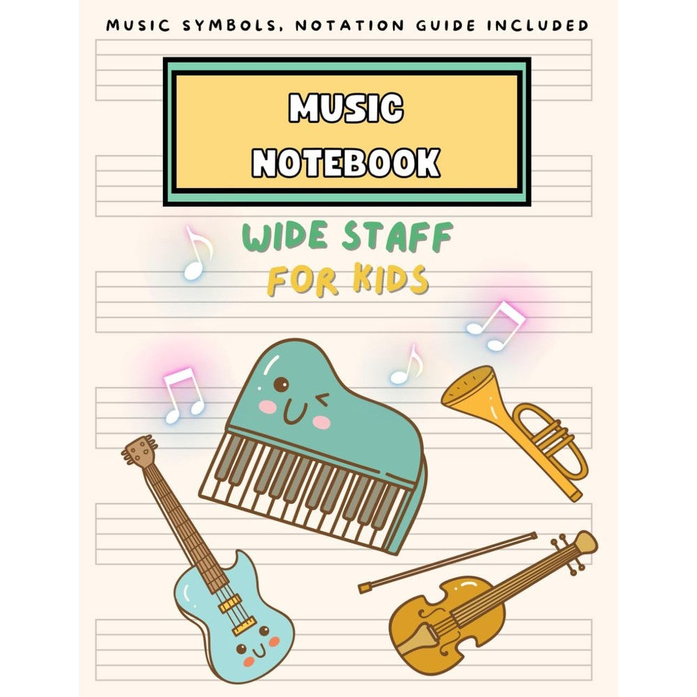 Write Your Own Music: 100 Pages Wide Staff Blank Sheet Music Journal with Manuscript Paper and Notation Guide for Kids